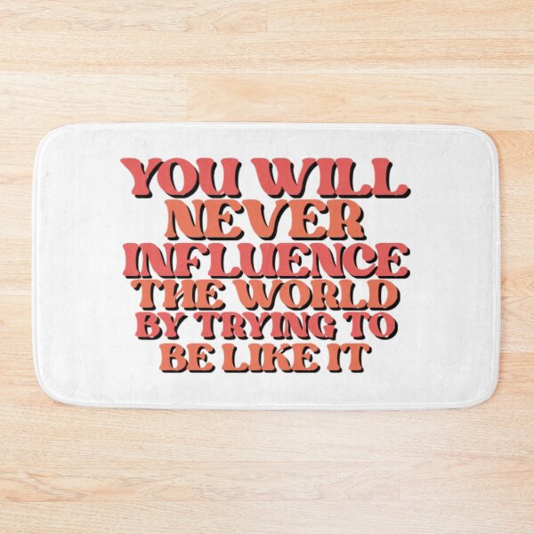 Item preview, you'll never influence the world trying to be like it designed and sold by Julia Santos.