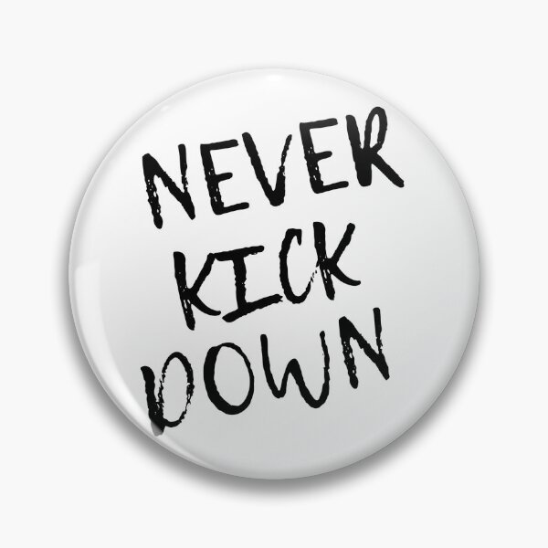 Item preview, Never Kick Down designed and sold by nicole6830.