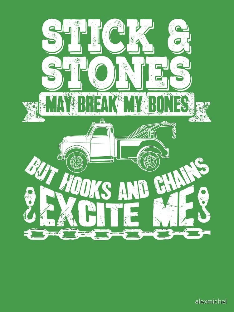 Sticks and stones may break my bones but hooks and chains excite me - tow  truck driver Photographic Print for Sale by alexmichel