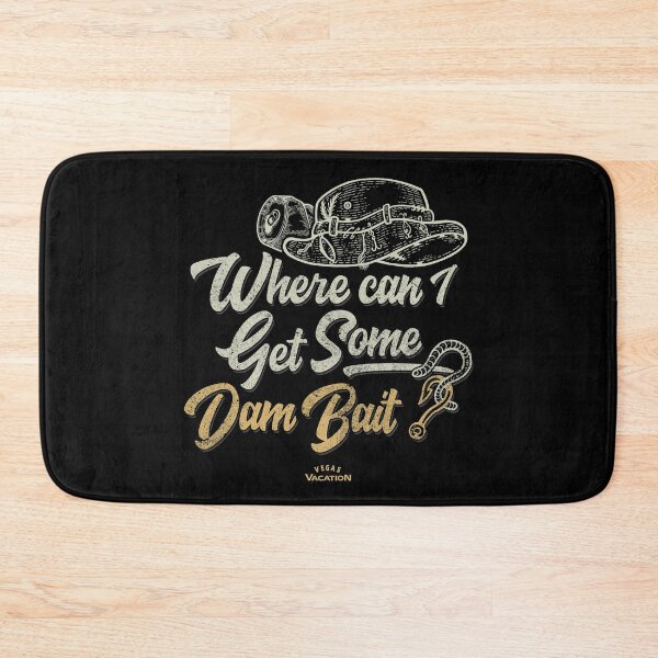 Item preview, Where can I get some dam bait? designed and sold by Indestructibbo.