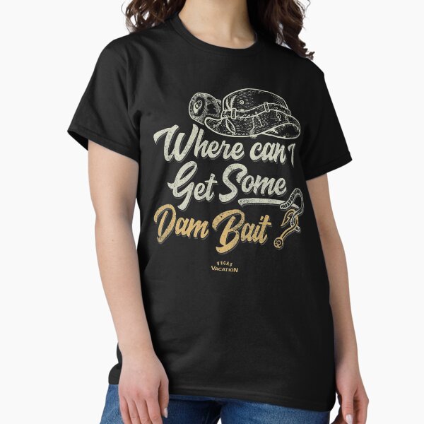Item preview, Where can I get some dam bait? designed and sold by Indestructibbo.