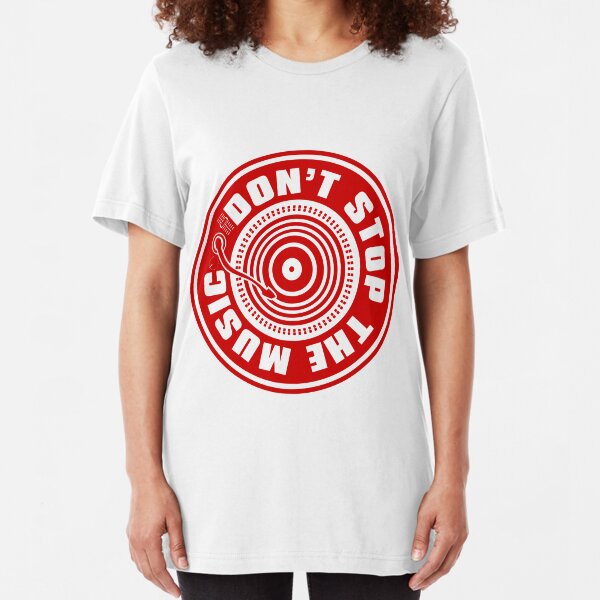 DON'T STOP THE MUSIC Slim Fit T-Shirt