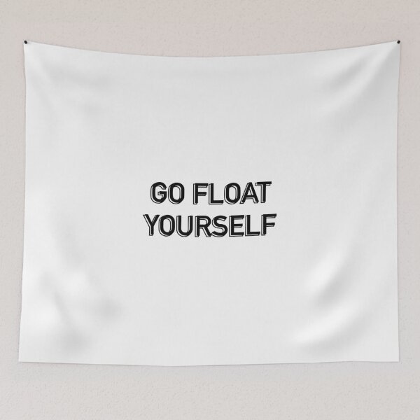 Item preview, Go float yourself  designed and sold by michalsaitowitz.