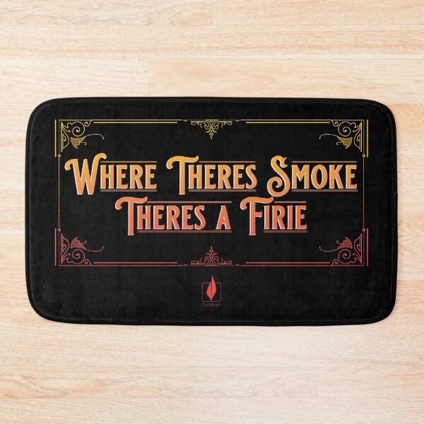 Item preview, Where Theres Smoke, Theres a Firie designed and sold by Backburn.