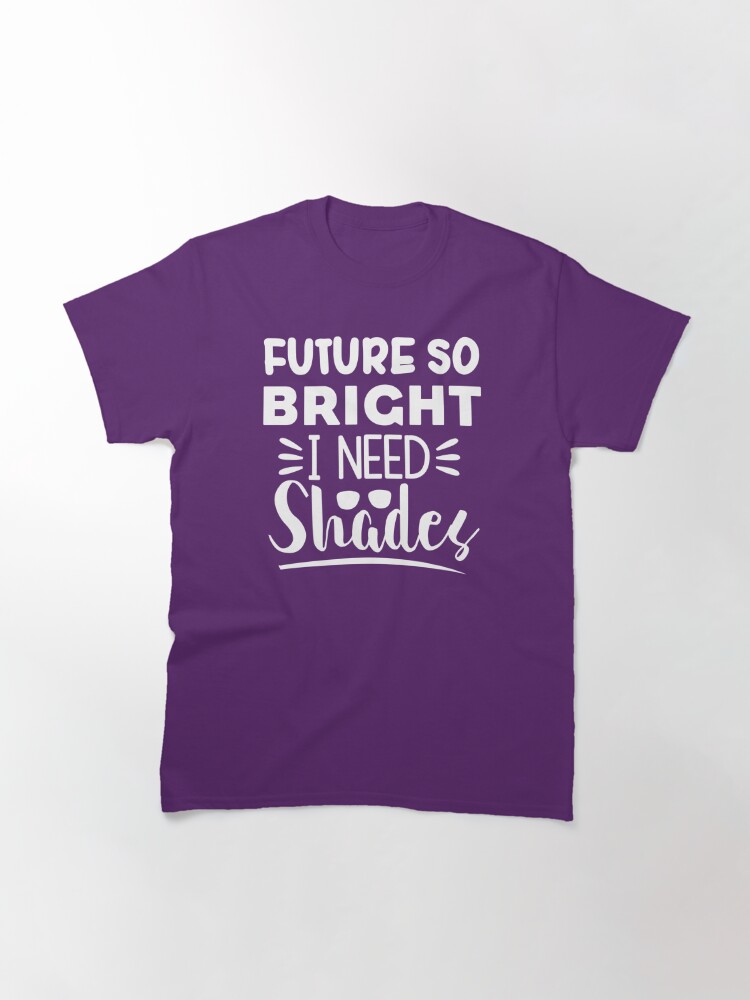 Disover future so bright i need shades  Classic T-Shirt