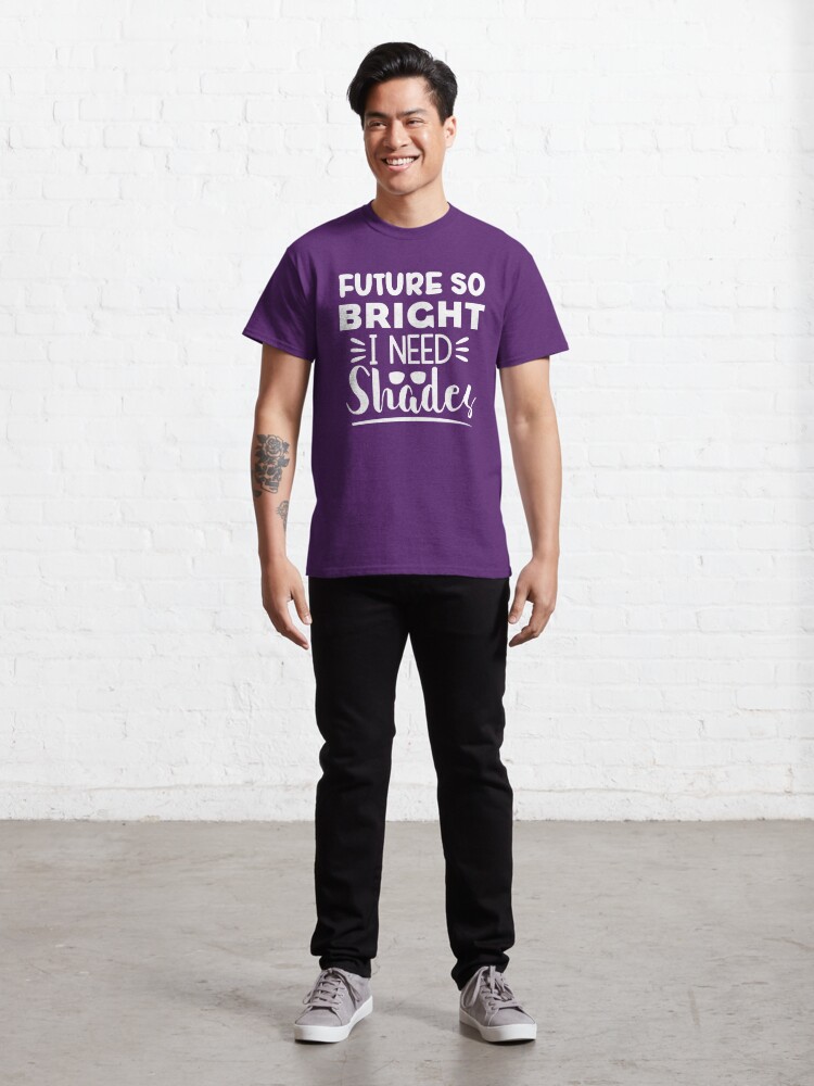 Discover future so bright i need shades  Classic T-Shirt