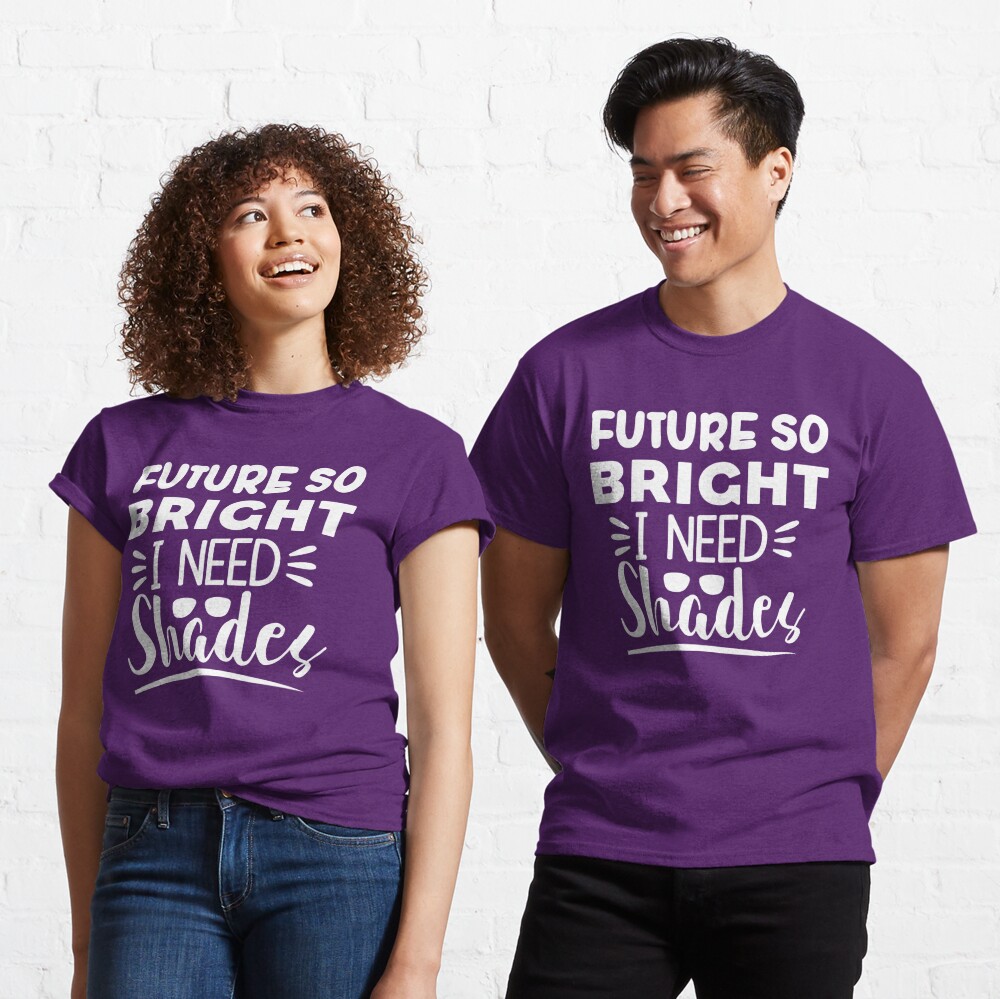 Disover future so bright i need shades  Classic T-Shirt