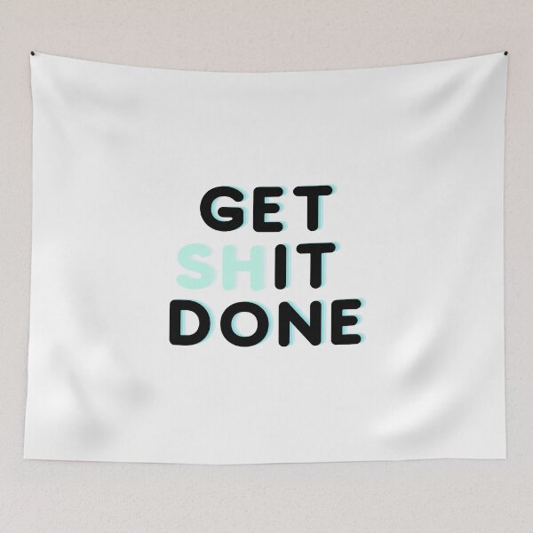 Item preview, Get shit done  designed and sold by FourNuns.