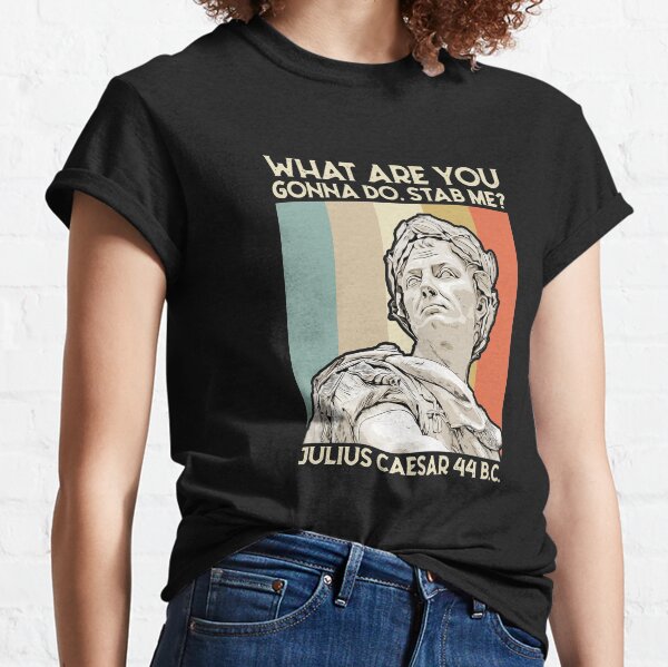 Item preview, What Are You Gonna Do Stab Me Julius Caesar What Are You Going To Do? Stab me Julius Caesar 44 BC Chr. Vintage retro designed and sold by shirt-seller.