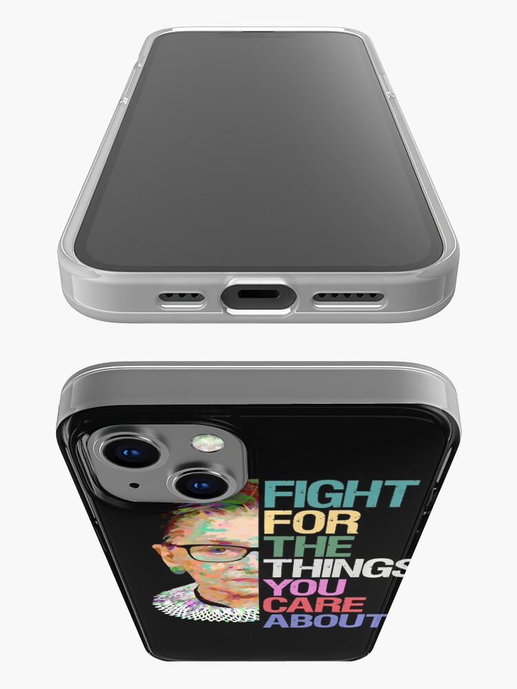Disover Fight for the Things You Care About RBG Ruth Bader Ginsburg iPhone Case