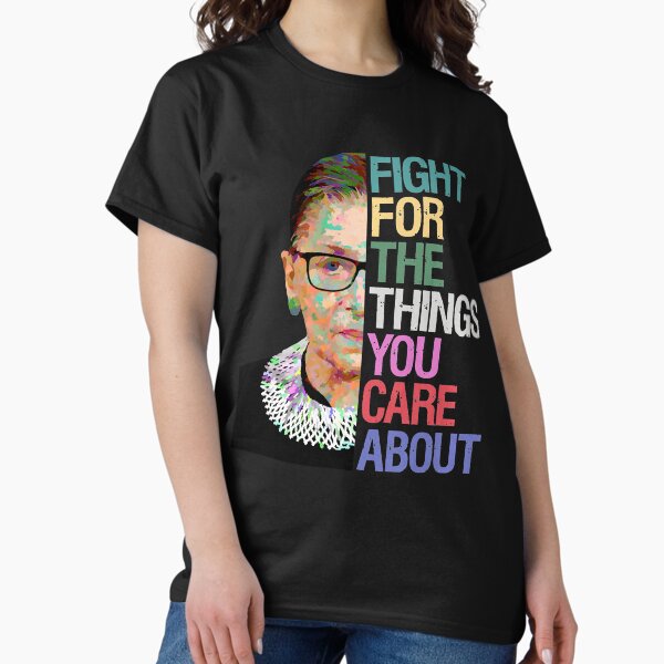 Item preview, Fight for the Things You Care About RBG Ruth Bader Ginsburg designed and sold by Brigitte98.