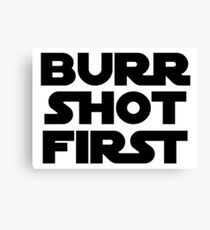 Lienzo Burr Shot First