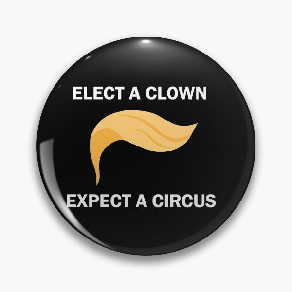 Item preview, Elect A Clown Expect A Circus designed and sold by ValentinaHramov.