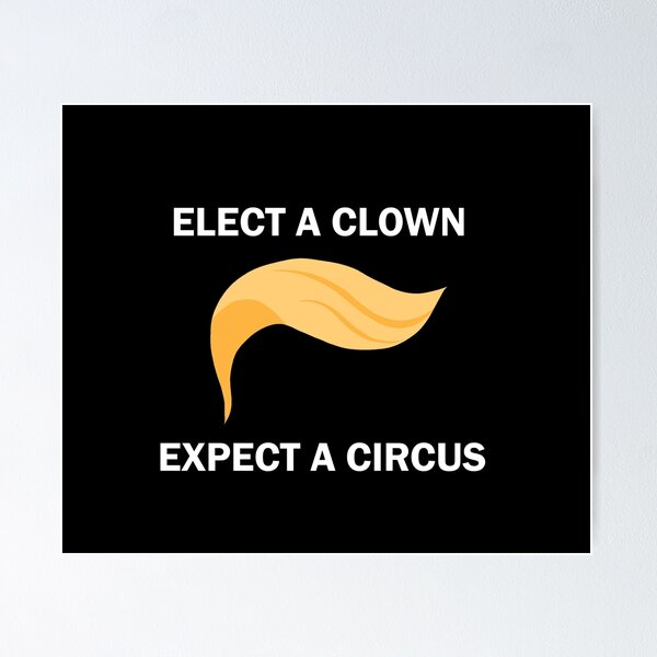Item preview, Elect A Clown Expect A Circus designed and sold by ValentinaHramov.