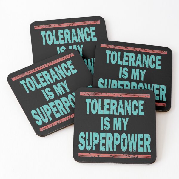 Item preview, TOLERANCE IS MY SUPERPOWER designed and sold by Dwarf-Monkey.
