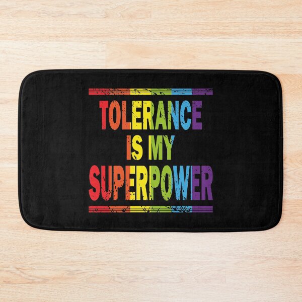Item preview, TOLERANCE IS MY SUPERPOWER designed and sold by Dwarf-Monkey.