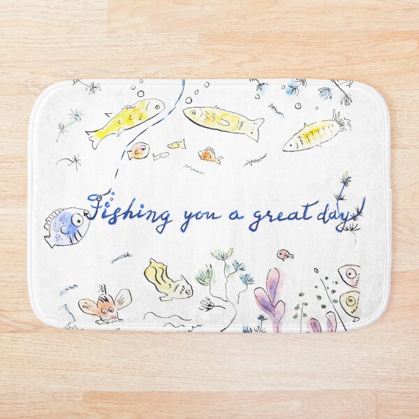 Fishing you a great day! Bath Mat
