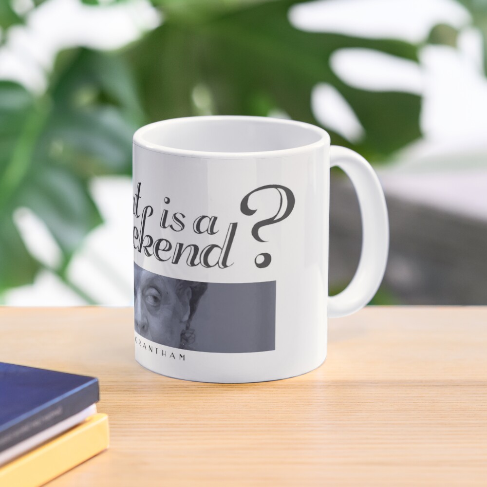 Downton Abbey, Violet, What is a weekend? Mug