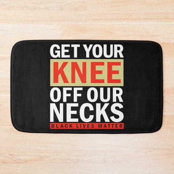 Item preview, GET your knee off our necks BLM Protest Design designed and sold by BRtisticDesigns.