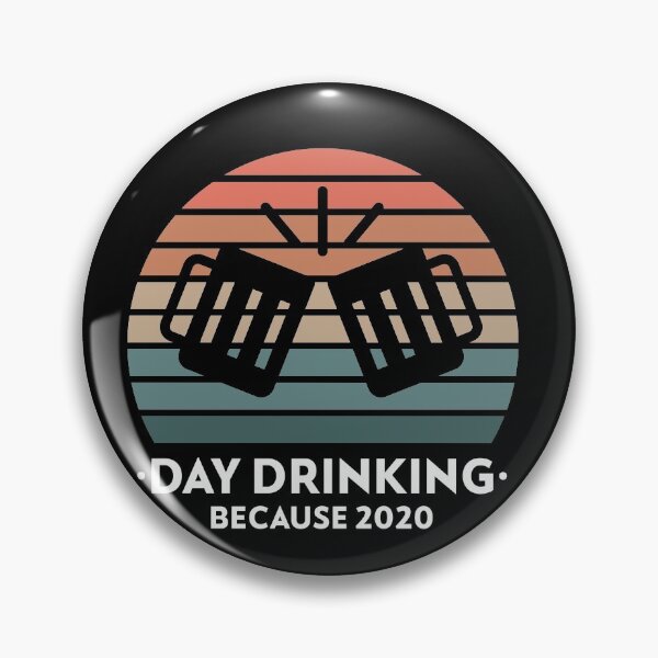 Item preview, DAY DRINKING because 2020 designed and sold by TyronMorgan.