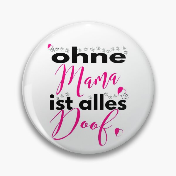 Artikelvorschau, Ohne Mama ist alles doof , hunde mama mit Pfoten Spuren entworfen und verkauft von vibeno1.