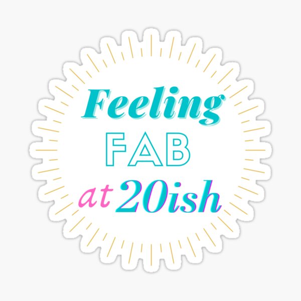 Item preview, Feeling FAB at 20ish designed and sold by SunfullyYours.