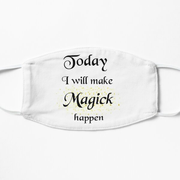 Today, I will make Magick happen Small Mask