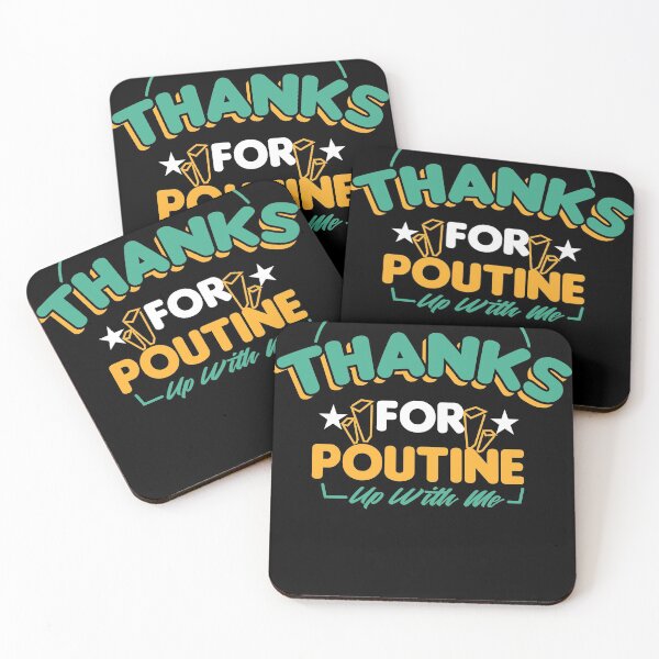 Item preview, Thanks for Poutine up with me designed and sold by Grinover.