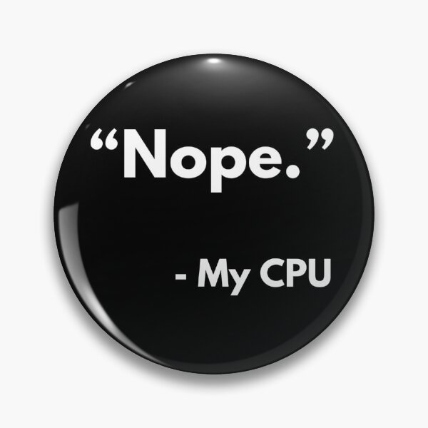 Item preview, "Nope" - My CPU  Ironic Tech Design designed and sold by TheBestMedicine.