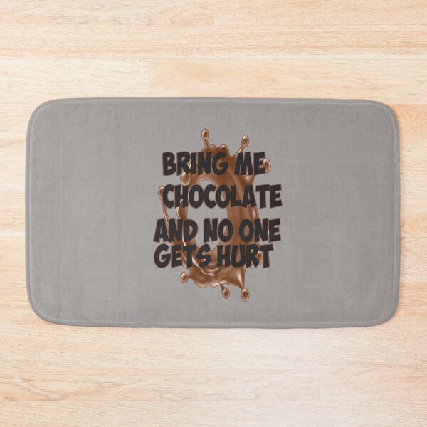 Item preview, Bring Me Chocolate And No One Gets Hurt ,  i love chocolate,Chocoholic  designed and sold by alikassi.