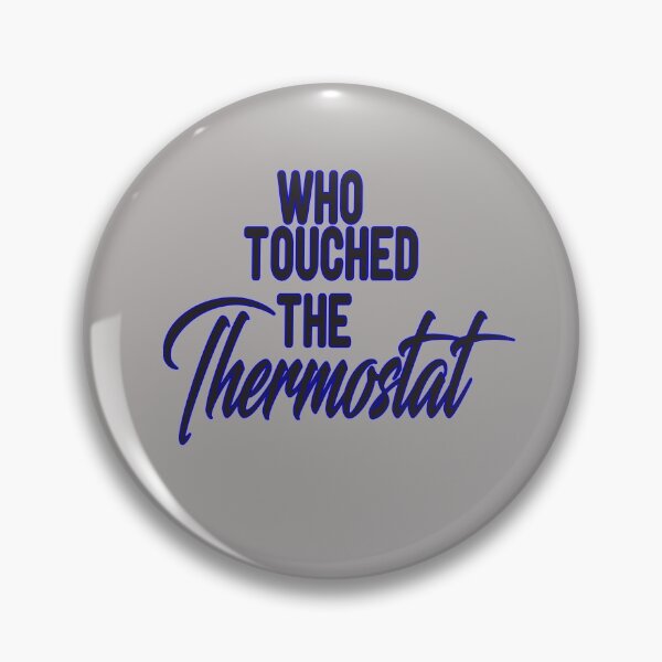 Item preview, who touched the thermostat  sticker designed and sold by alikassi.