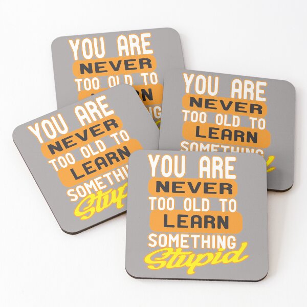 Item preview, You Are Never Too Old To Learn Something Stupid .Nice gift sticker designed and sold by alikassi.