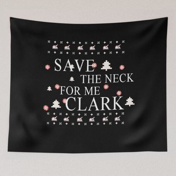 Item preview, Funny ugly thanksgiving Gift sweater save the neck for me Clark designed and sold by Akmloza.