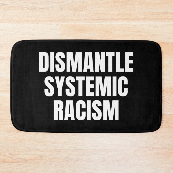 Item preview, Dismantle Systemic Racism designed and sold by mographicdesign.