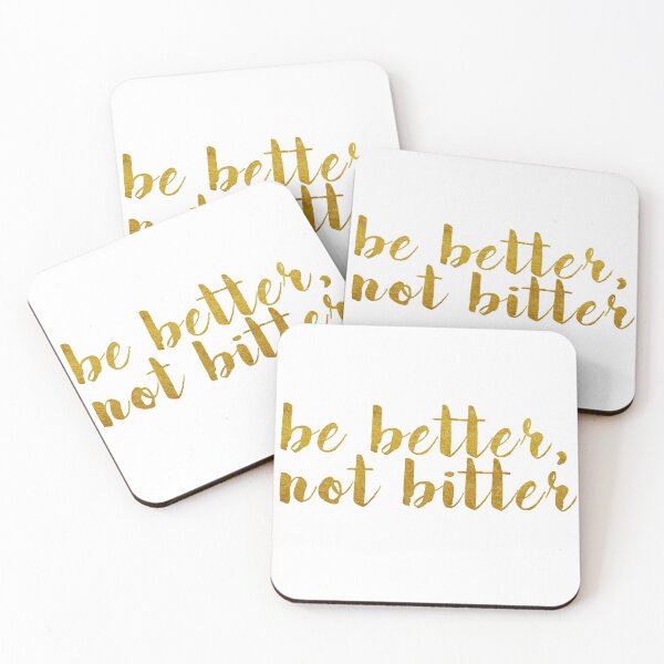 Item preview, "Be Better, Not Bitter" Gold Leaf Quote designed and sold by ManyaMalhotra.