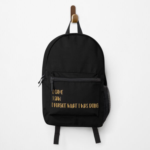 Item preview, I came I saw I forgot what I was doing Simple Funny Quote designed and sold by MerchSpot.
