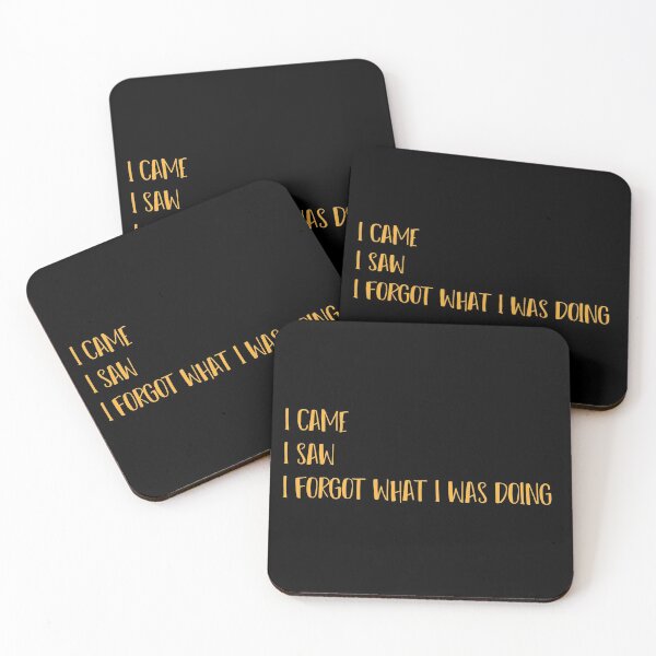 Item preview, I came I saw I forgot what I was doing Simple Funny Quote  designed and sold by MerchSpot.