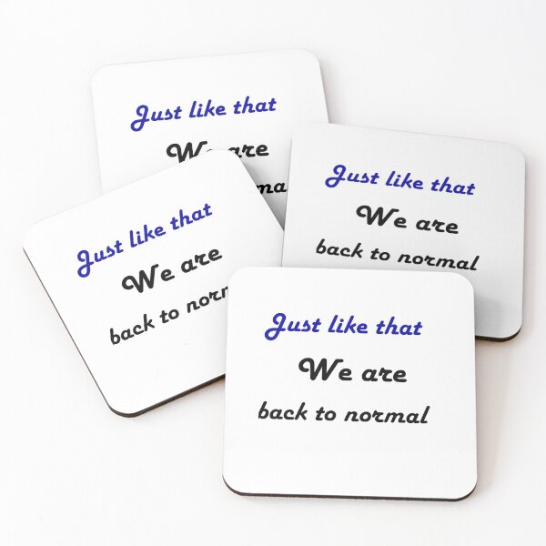 Item preview, Just Like That We Are Back To Normal designed and sold by FarzT.