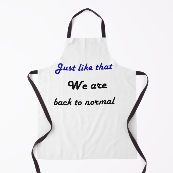 Item preview, Just Like That We Are Back To Normal designed and sold by FarzT.