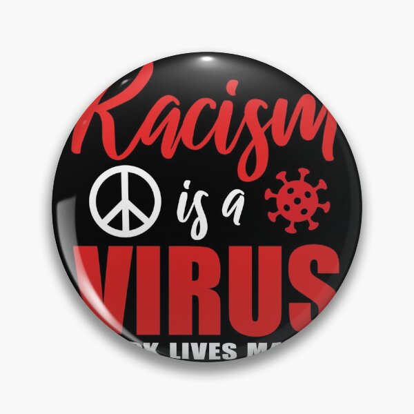 Item preview, Racism is a VIRUS! Support BLM stop police Brutality merchandise designed and sold by BRtisticDesigns.