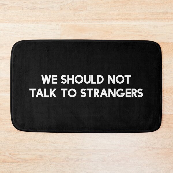 Item preview, we should not talk to strangers white designed and sold by WilliamsGFX.