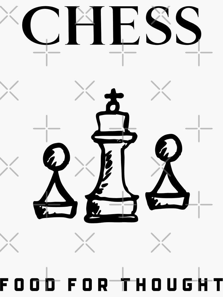 Chess... Food For Thought by up4tee