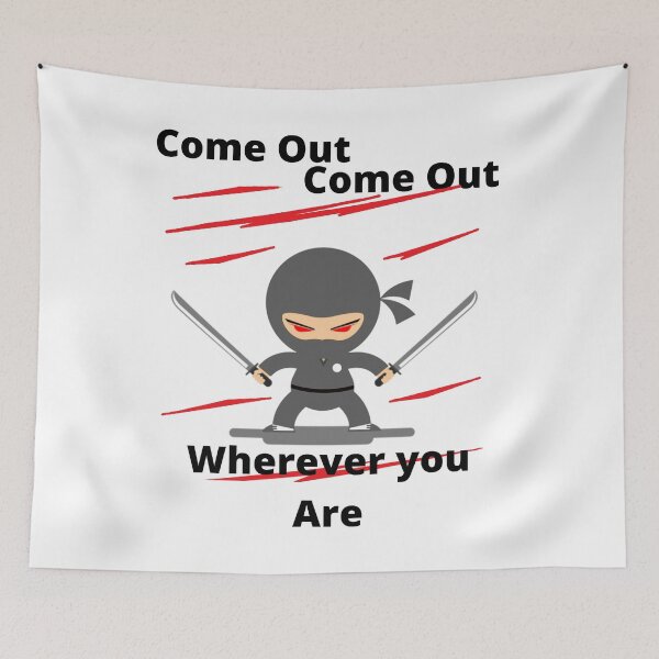 Item preview, Ninja - Come out, Come out! designed and sold by TeeZoneZtore.