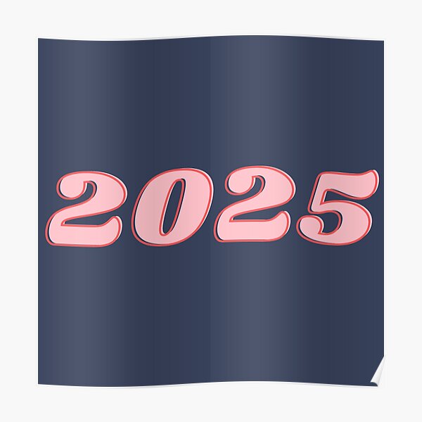 "Class of 2025" Poster for Sale by polishalpaca Redbubble