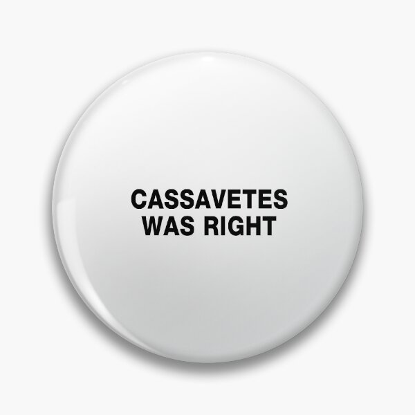 Item preview, (JOHN) CASSAVETES WAS RIGHT designed and sold by shasark.