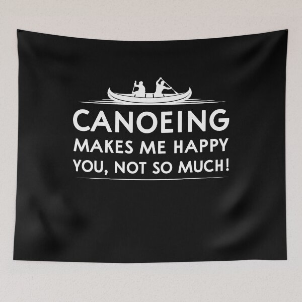 Item preview, Canoeing makes me happy you, not so much! designed and sold by TDesign1.