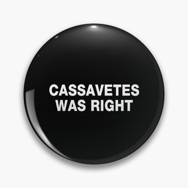 Item preview, CASSAVETES WAS RIGHT - BLACK designed and sold by shasark.