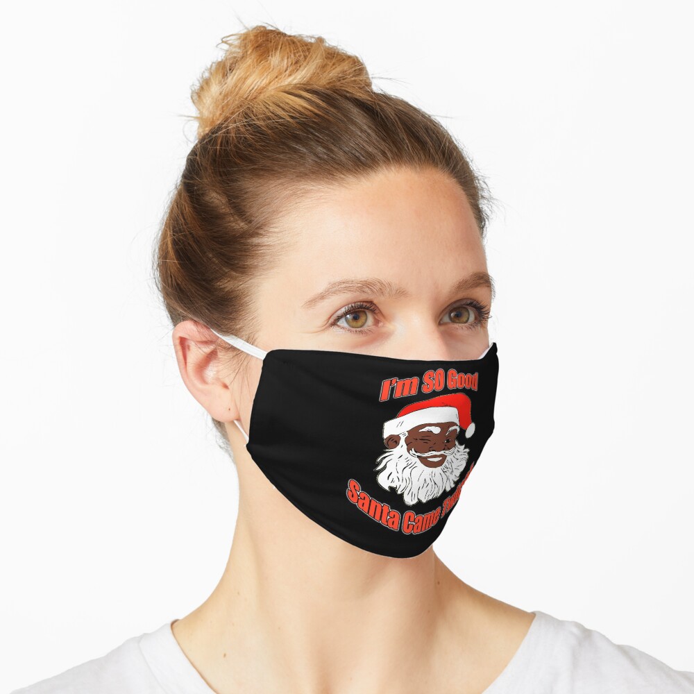 I'm so Good, Santa Came Twice, Funny Christmas, Black Santa Claus, Naughty, Christmas, XMAS Mask