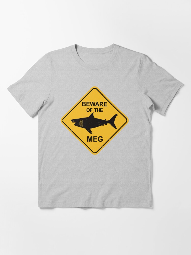 Beware of the Megalodon - Meg Warning Sign Essential T-Shirt for Sale by  IncognitoMode