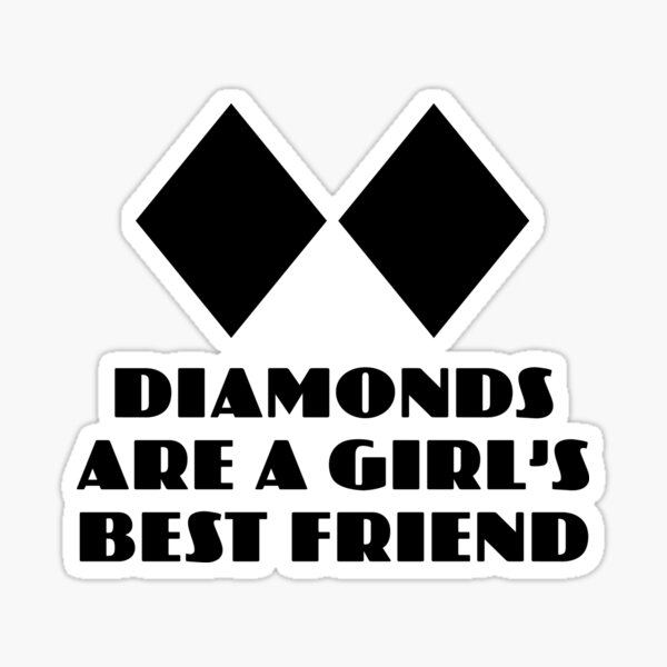 Diamonds are a Girl's Best Friend Sticker